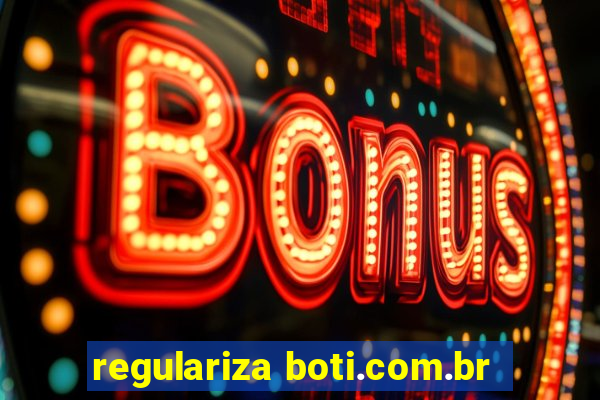 regulariza boti.com.br